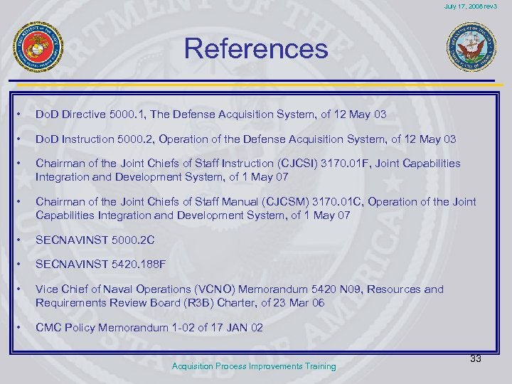 July 17, 2008 rev 3 References • Do. D Directive 5000. 1, The Defense