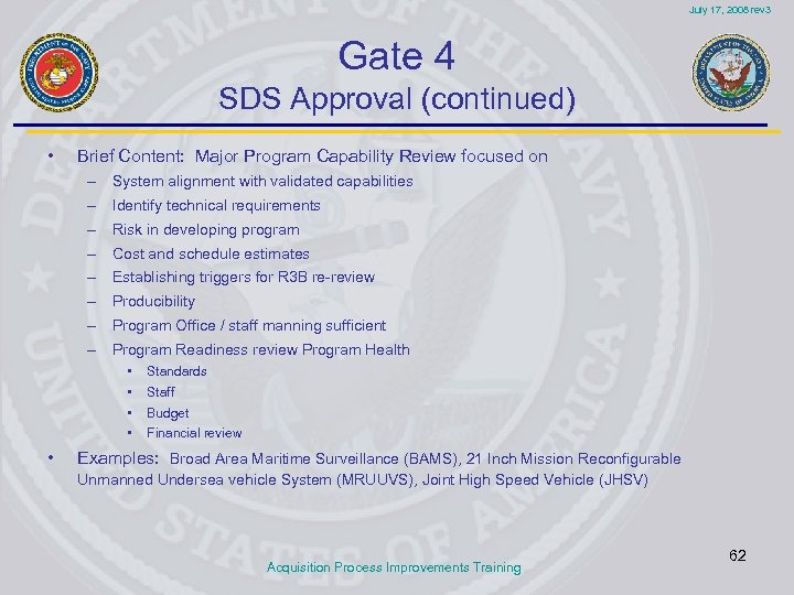 July 17, 2008 rev 3 Gate 4 SDS Approval (continued) • Brief Content: Major