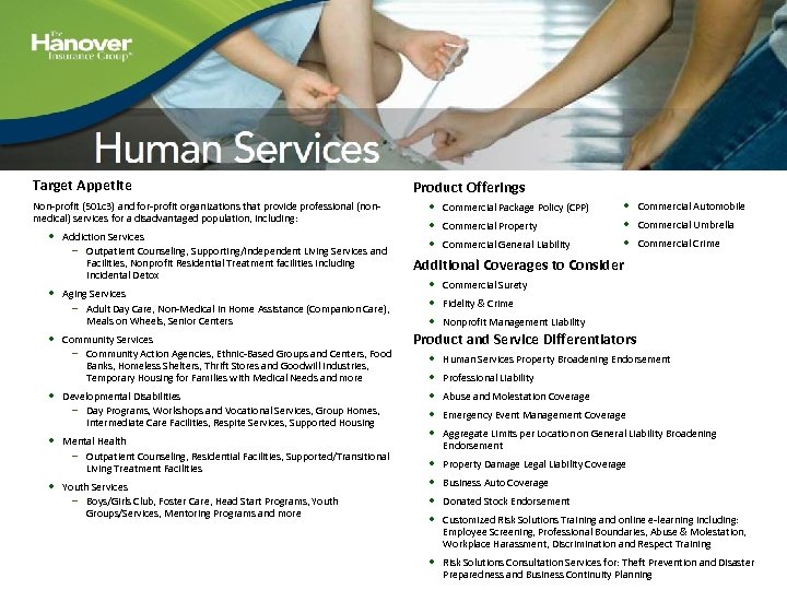 Target Appetite Non-profit (501 c 3) and for-profit organizations that provide professional (nonmedical) services