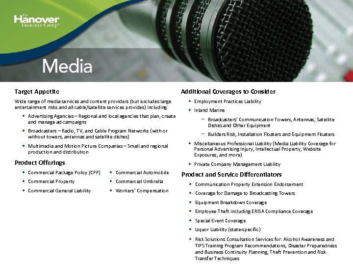 Target Appetite Wide range of media services and content providers (but excludes large entertainment