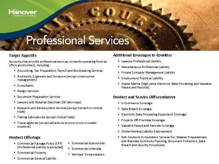 Target Appetite Accounts that provide professional services, primarily operating from an office environment, including