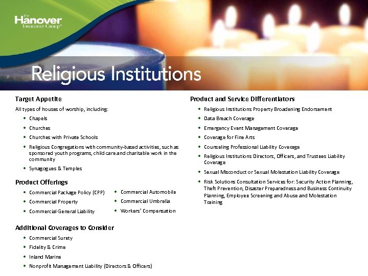 Target Appetite All types of houses of worship, including: • • Chapels • Synagogues