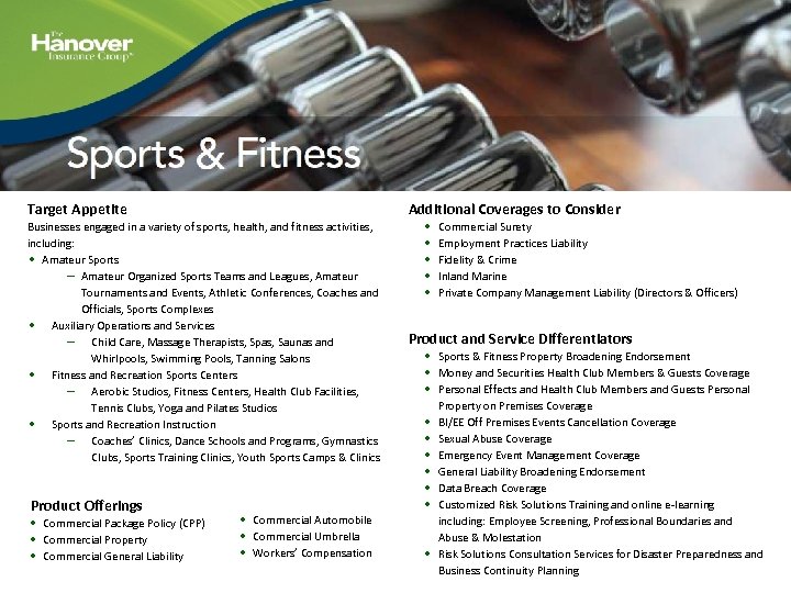 Target Appetite Businesses engaged in a variety of sports, health, and fitness activities, including: