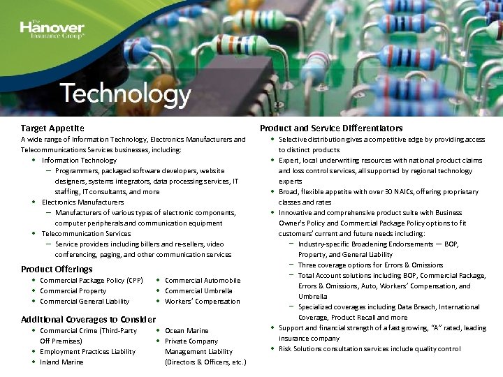 Target Appetite A wide range of Information Technology, Electronics Manufacturers and Telecommunications Services businesses,