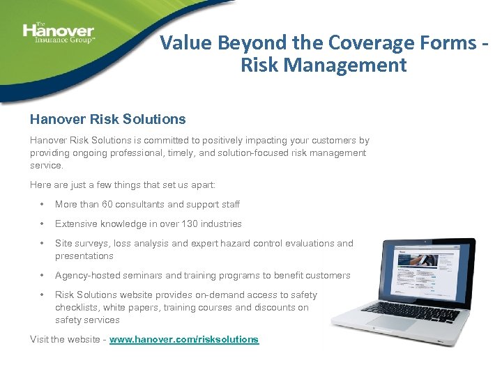 Value Beyond the Coverage Forms Risk Management Hanover Risk Solutions is committed to positively