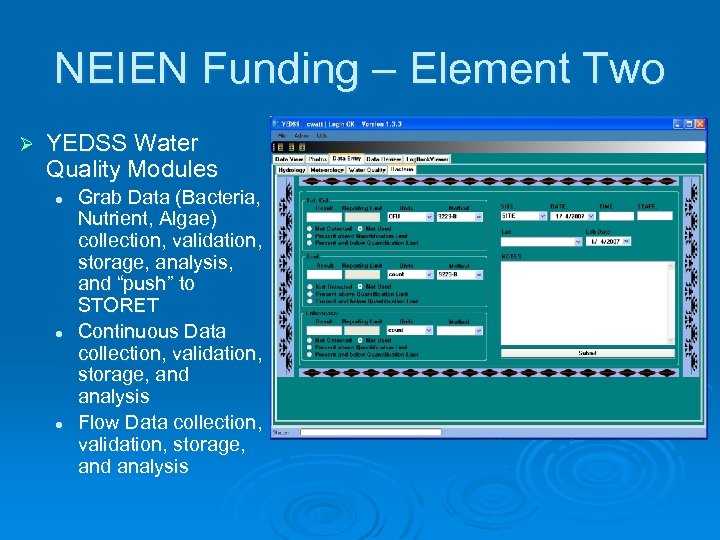 NEIEN Funding – Element Two Ø YEDSS Water Quality Modules l l l Grab