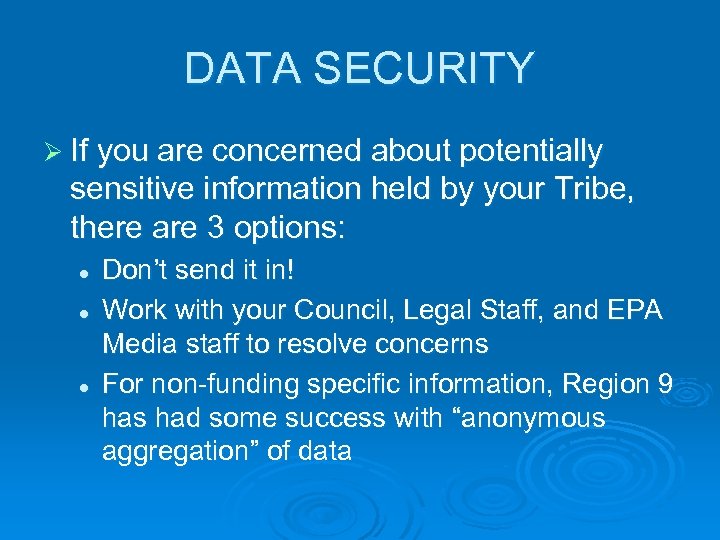 DATA SECURITY Ø If you are concerned about potentially sensitive information held by your