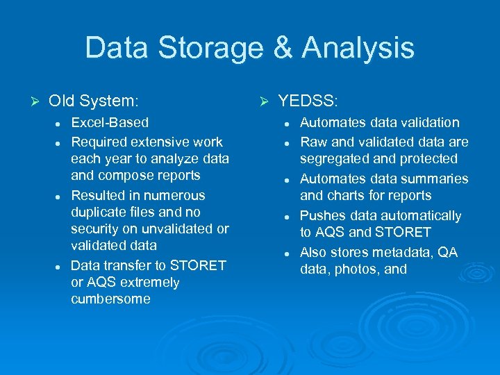 Data Storage & Analysis Ø Old System: l l Excel-Based Required extensive work each