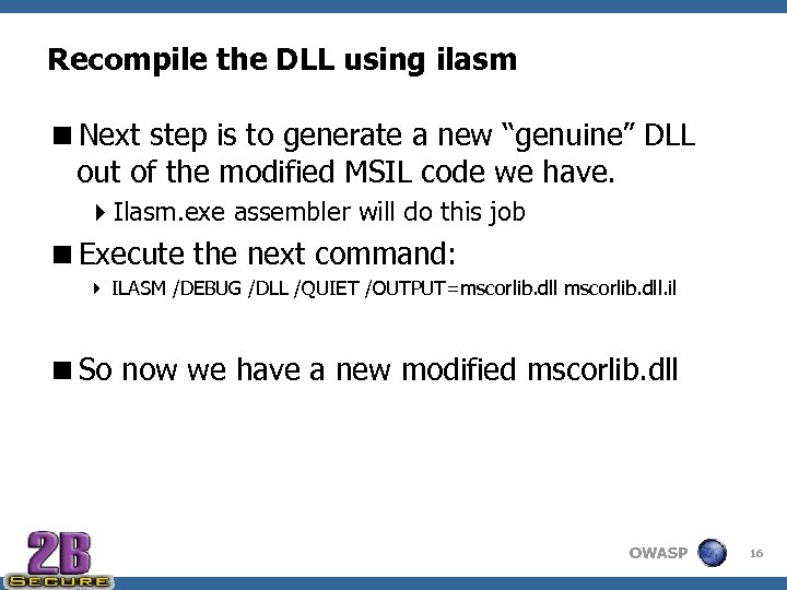 Recompile the DLL using ilasm <Next step is to generate a new “genuine” DLL