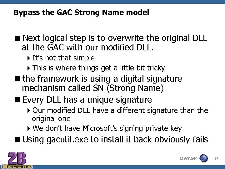 Bypass the GAC Strong Name model <Next logical step is to overwrite the original