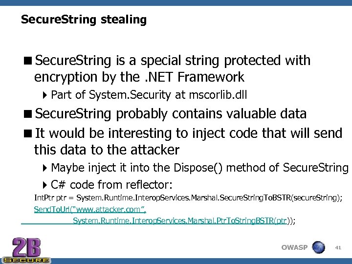 Secure. String stealing <Secure. String is a special string protected with encryption by the.