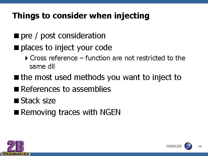 Things to consider when injecting <pre / post consideration <places to inject your code