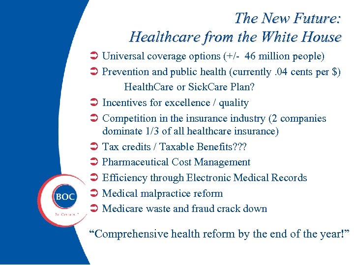 The New Future: Healthcare from the White House Ü Universal coverage options (+/- 46