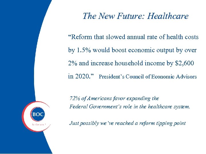 The New Future: Healthcare “Reform that slowed annual rate of health costs by 1.