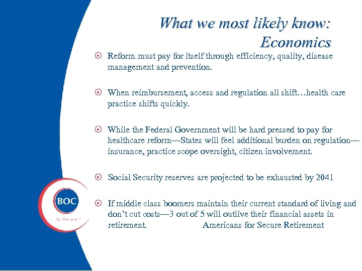 What we most likely know: Economics Reform must pay for itself through efficiency, quality,