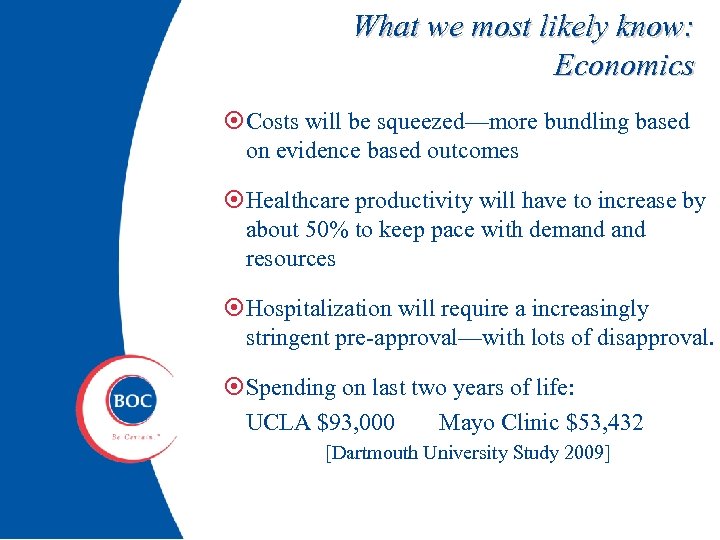 What we most likely know: Economics Costs will be squeezed—more bundling based on evidence