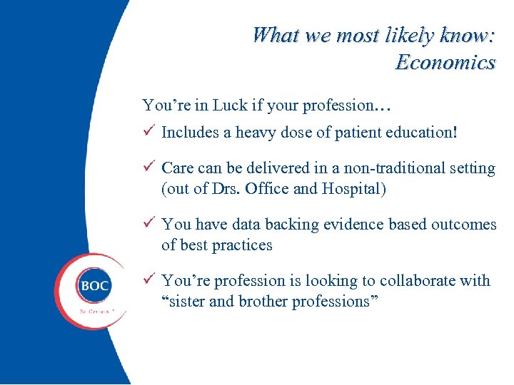 What we most likely know: Economics You’re in Luck if your profession… ü Includes