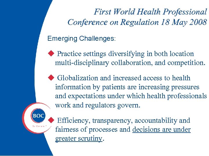 First World Health Professional Conference on Regulation 18 May 2008 Emerging Challenges: u Practice