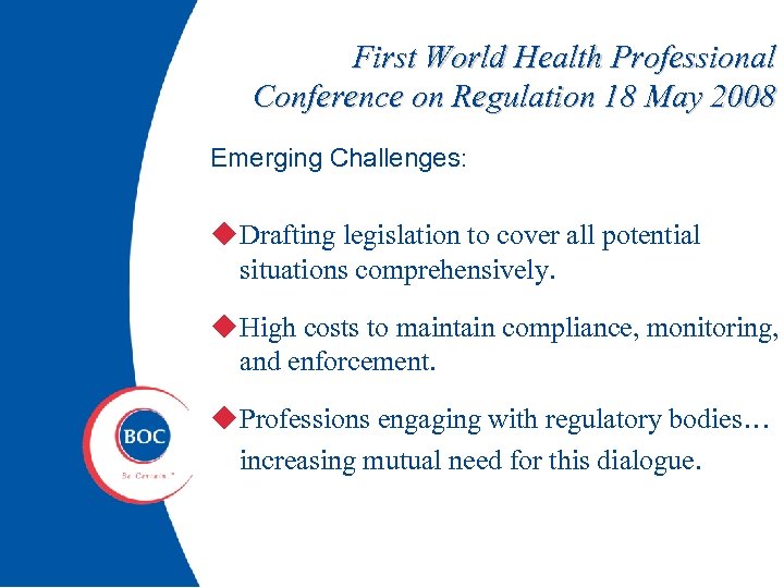 First World Health Professional Conference on Regulation 18 May 2008 Emerging Challenges: u Drafting