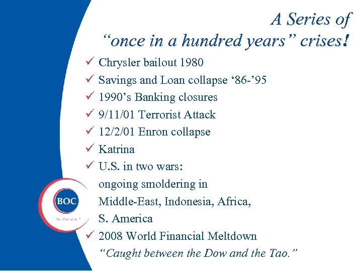 A Series of “once in a hundred years” crises! ü ü ü ü Chrysler