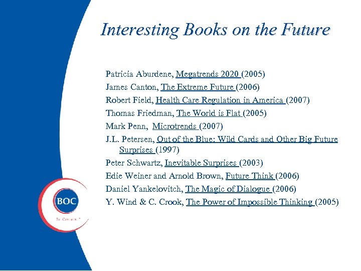 Interesting Books on the Future Patricia Aburdene, Megatrends 2020 (2005) James Canton, The Extreme