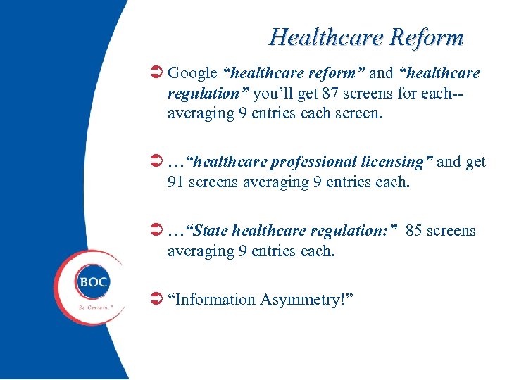 Healthcare Reform Ü Google “healthcare reform” and “healthcare regulation” you’ll get 87 screens for