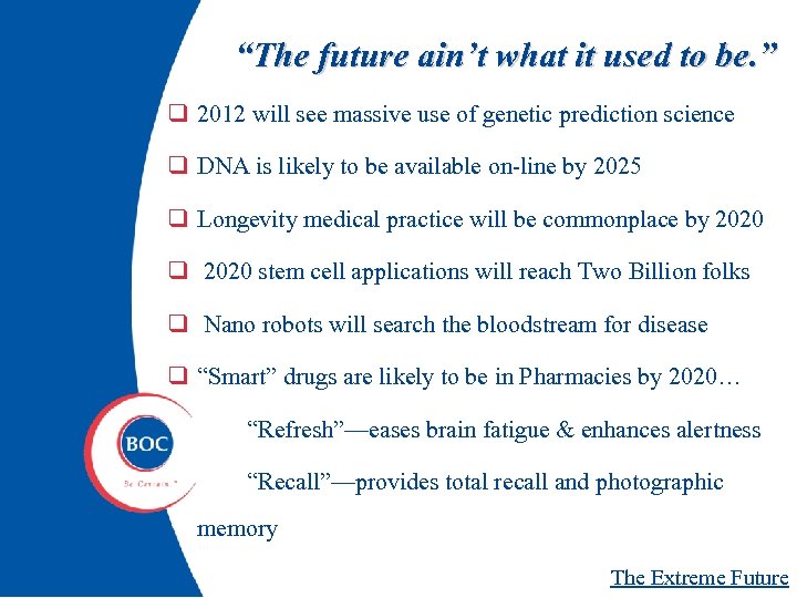 “The future ain’t what it used to be. ” q 2012 will see massive