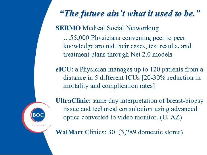 “The future ain’t what it used to be. ” SERMO Medical Social Networking …