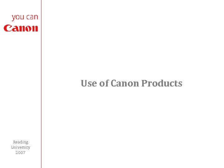 Use of Canon Products Reading University 2007 