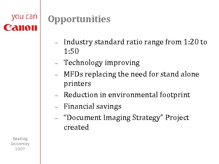 Opportunities - - - Reading University 2007 Industry standard ratio range from 1: 20