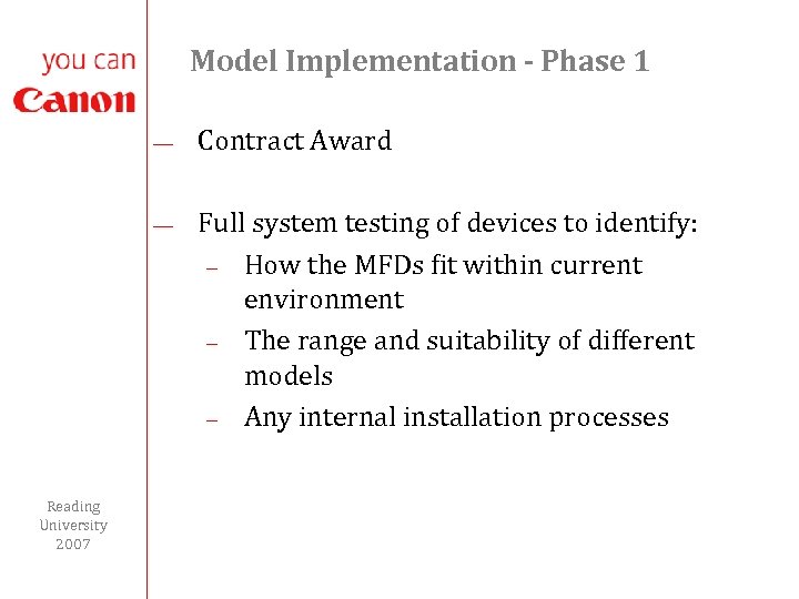 Model Implementation - Phase 1 ¾ ¾ Reading University 2007 Contract Award Full system