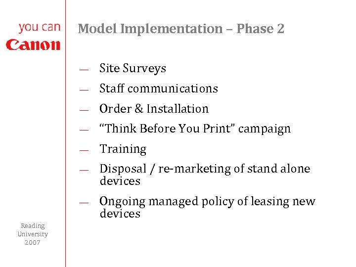 Model Implementation – Phase 2 ¾ Site Surveys ¾ Staff communications ¾ Order &