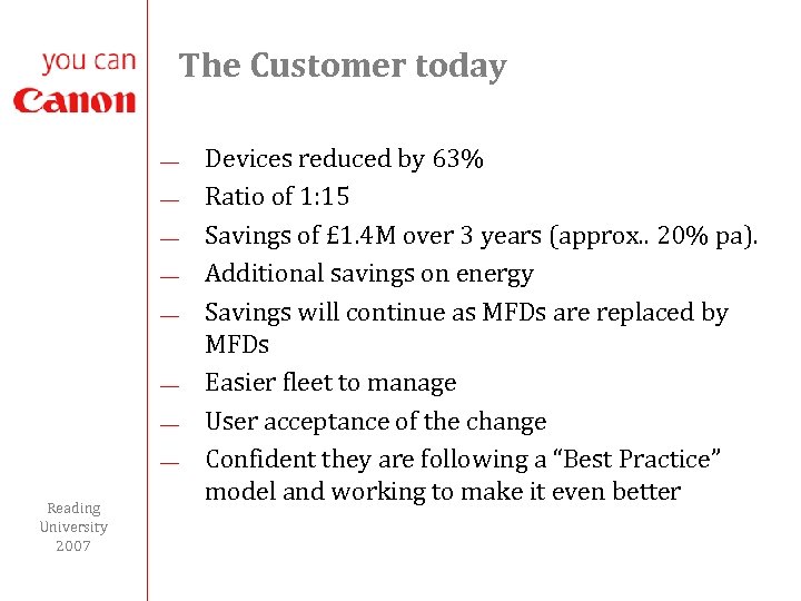 The Customer today ¾ ¾ ¾ ¾ Reading University 2007 Devices reduced by 63%