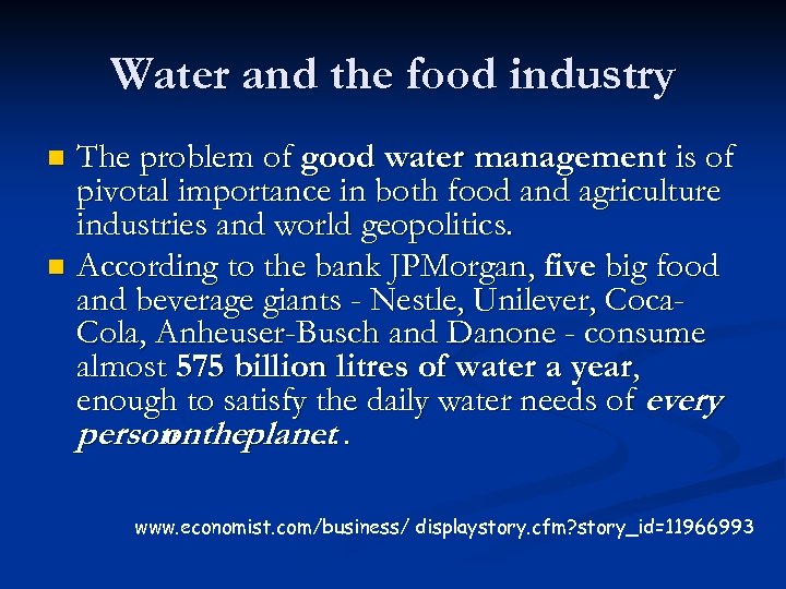 Water and the food industry The problem of good water management is of pivotal