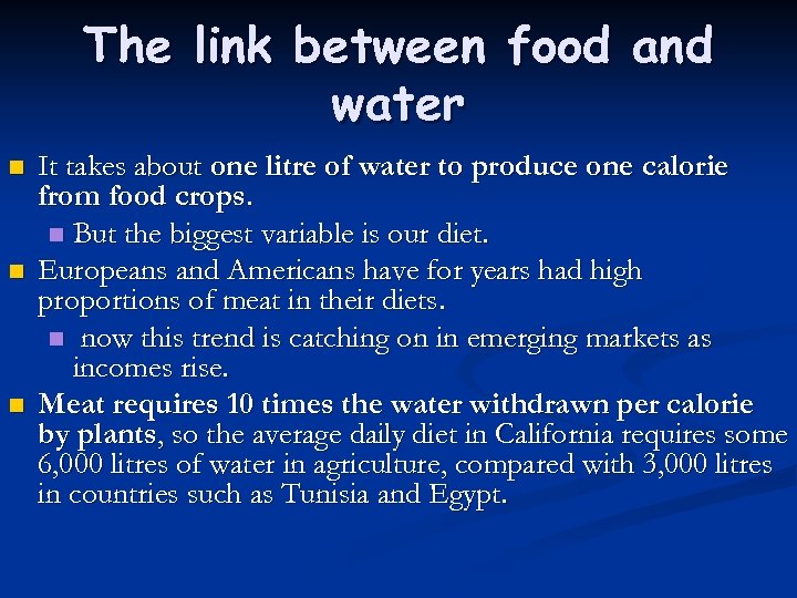 The link between food and water n n n It takes about one litre
