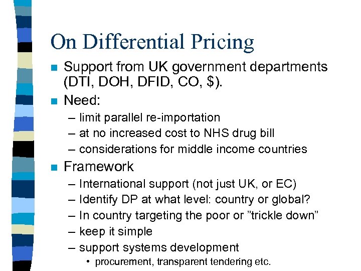 On Differential Pricing n n Support from UK government departments (DTI, DOH, DFID, CO,