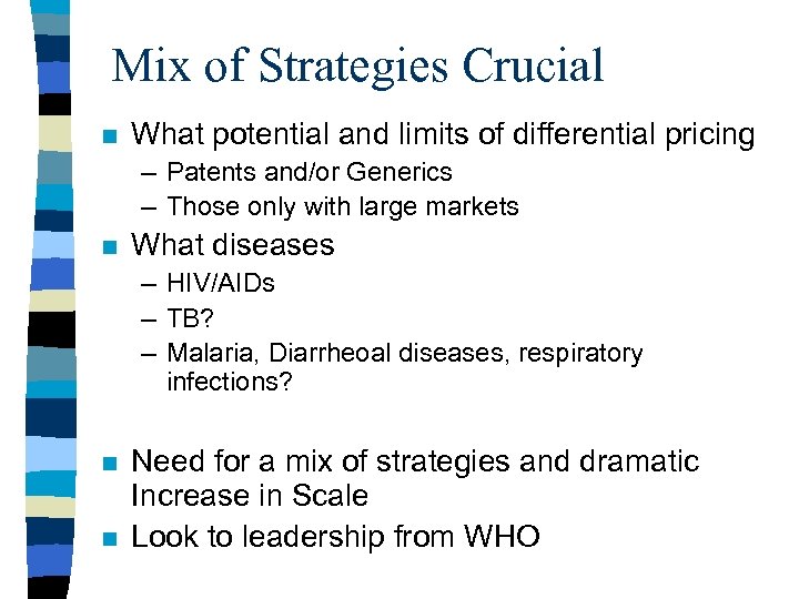 Mix of Strategies Crucial n What potential and limits of differential pricing – Patents