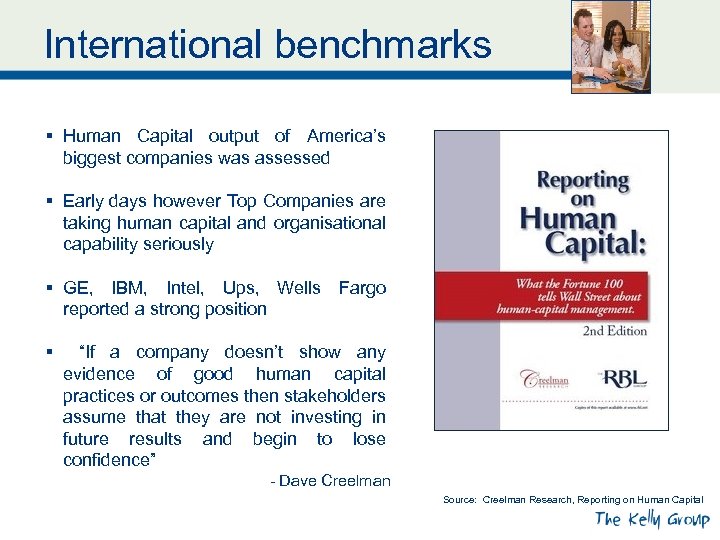 International benchmarks § Human Capital output of America’s biggest companies was assessed § Early