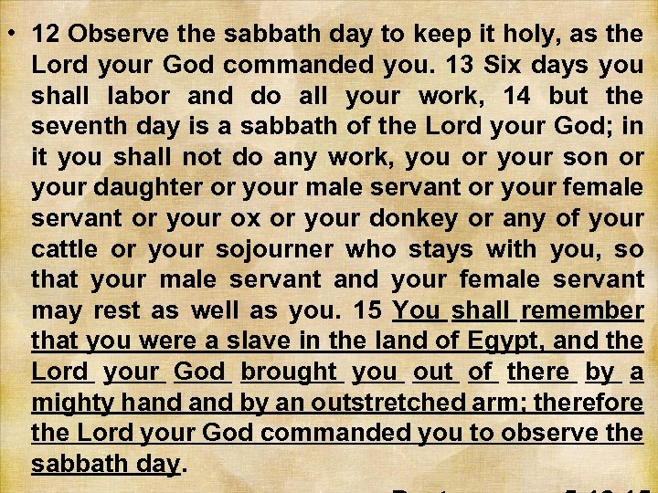  • 12 Observe the sabbath day to keep it holy, as the Lord