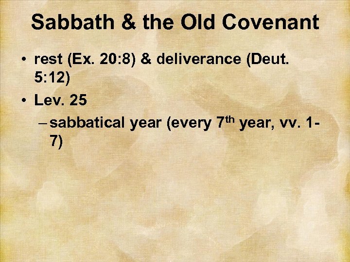 Sabbath & the Old Covenant • rest (Ex. 20: 8) & deliverance (Deut. 5: