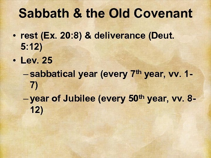 Sabbath & the Old Covenant • rest (Ex. 20: 8) & deliverance (Deut. 5: