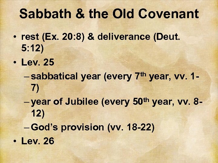 Sabbath & the Old Covenant • rest (Ex. 20: 8) & deliverance (Deut. 5: