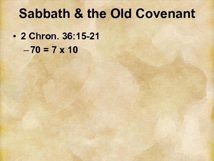 Sabbath & the Old Covenant • 2 Chron. 36: 15 -21 – 70 =