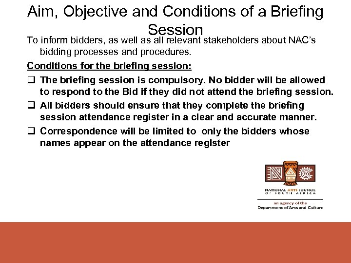 Aim, Objective and Conditions of a Briefing Session To inform bidders, as well as
