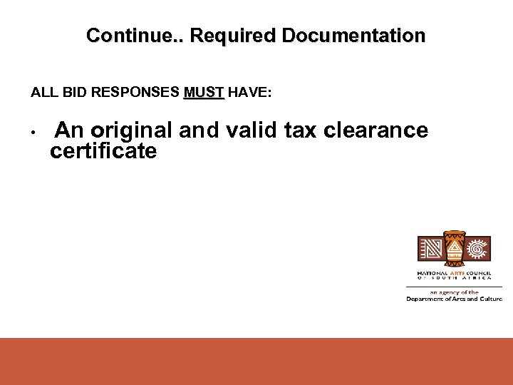 Continue. . Required Documentation ALL BID RESPONSES MUST HAVE: MUST • An original and
