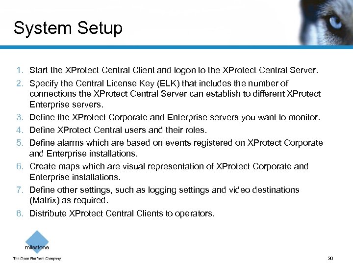 System Setup 1. Start the XProtect Central Client and logon to the XProtect Central