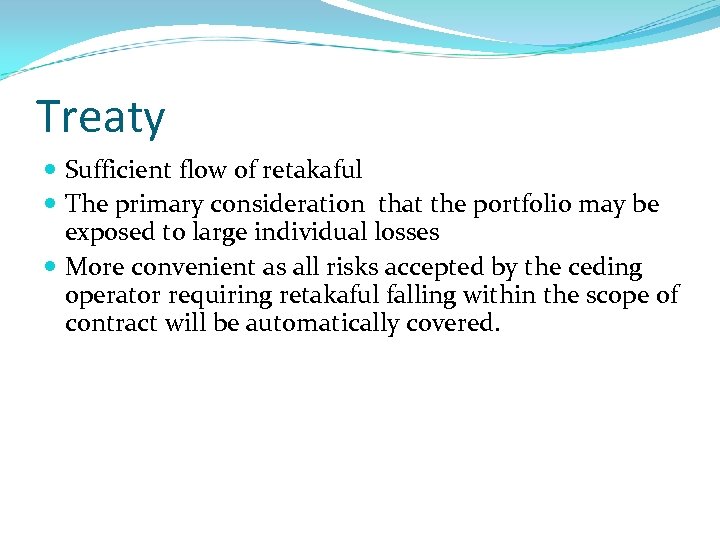 Treaty Sufficient flow of retakaful The primary consideration that the portfolio may be exposed