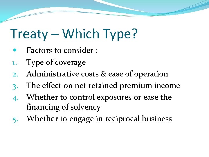 Treaty – Which Type? 1. 2. 3. 4. 5. Factors to consider : Type