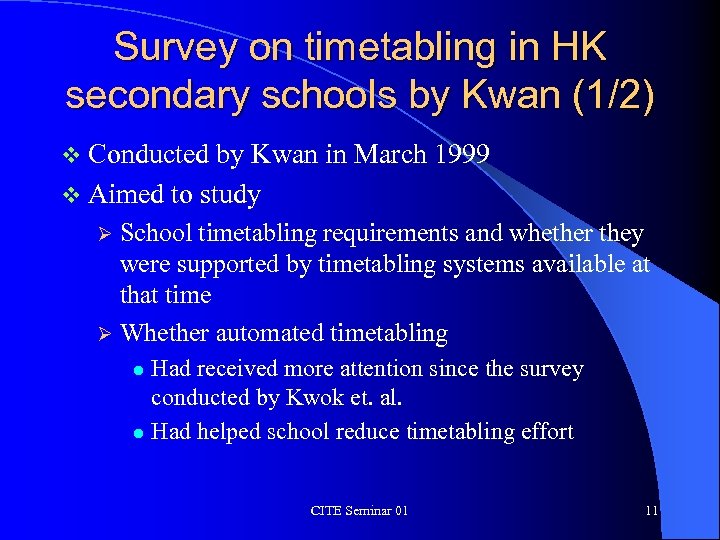 Survey on timetabling in HK secondary schools by Kwan (1/2) v Conducted by Kwan